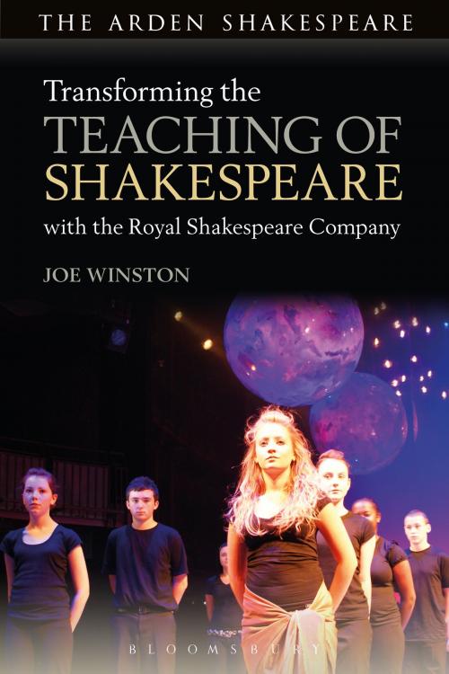 Cover of the book Transforming the Teaching of Shakespeare with the Royal Shakespeare Company by Professor Joe Winston, Bloomsbury Publishing