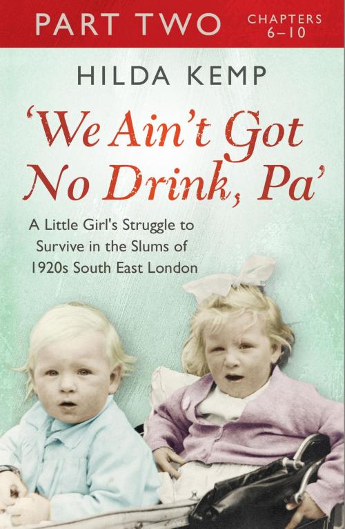 Cover of the book 'We Ain't Got No Drink, Pa': Part 2 by Hilda Kemp, Cathryn Kemp, Orion Publishing Group