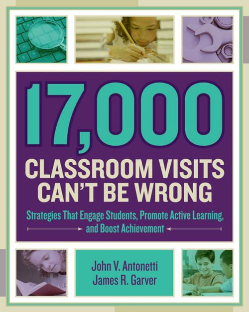 Cover of the book 17,000 Classroom Visits Can't Be Wrong by John V. Antonetti, James R. Garver, ASCD
