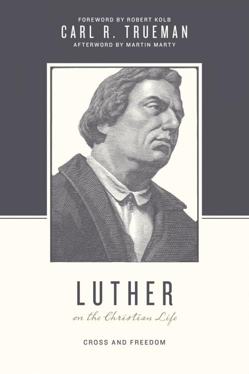 Cover of the book Luther on the Christian Life by Carl R. Trueman, Crossway