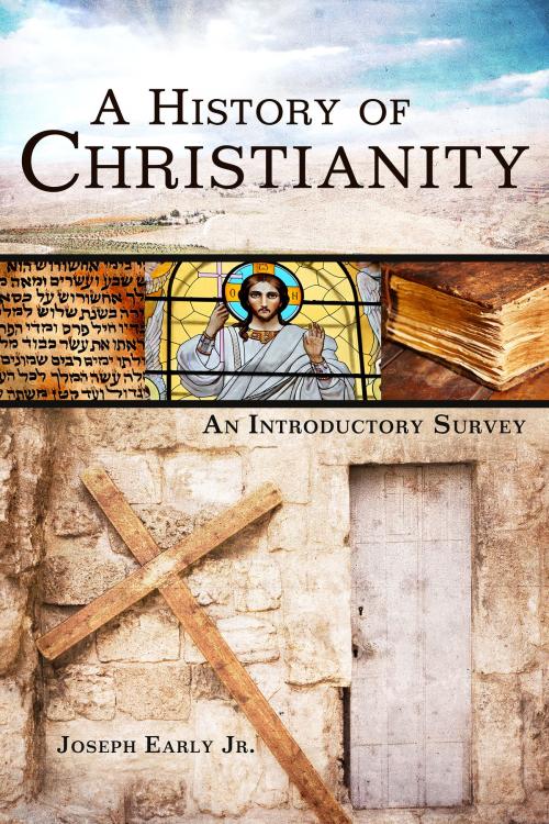 Cover of the book A History of Christianity by Joseph Early Jr., B&H Publishing Group