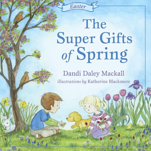 Cover of the book The Super Gifts of Spring by Dandi Mackall, B&H Publishing Group