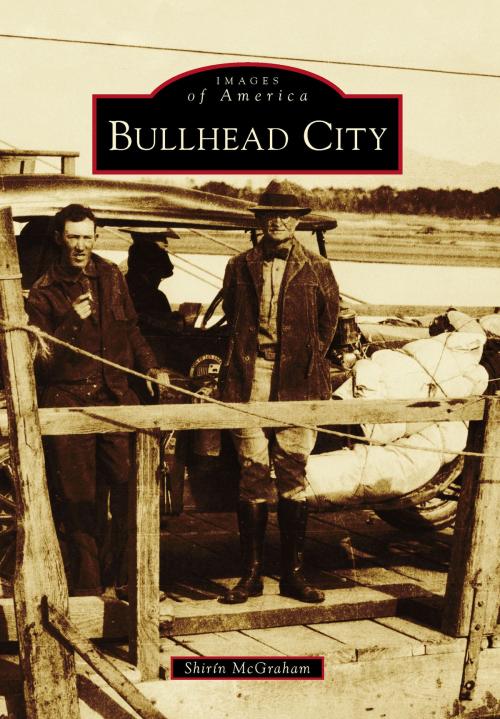 Cover of the book Bullhead City by Shirin McGraham, Arcadia Publishing Inc.