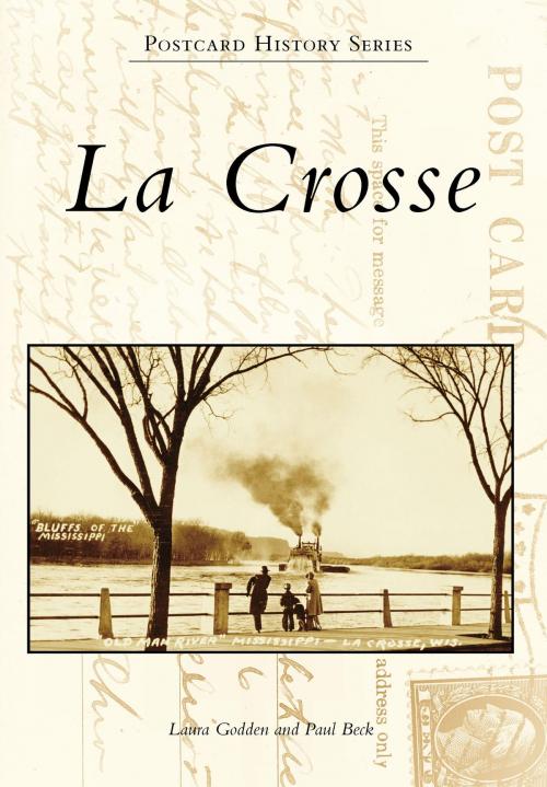 Cover of the book La Crosse by Laura Godden, Paul Beck, Arcadia Publishing Inc.