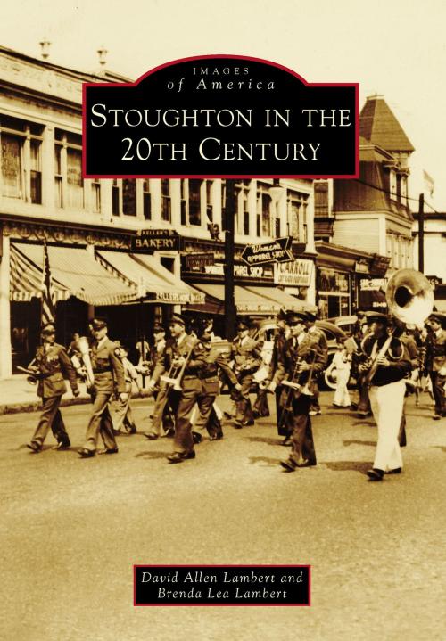 Cover of the book Stoughton in the 20th Century by David Allen Lambert, Brenda Lea Lambert, Arcadia Publishing Inc.