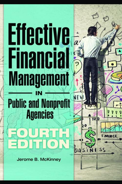 Cover of the book Effective Financial Management in Public and Nonprofit Agencies, 4th Edition by Jerome B. McKinney, ABC-CLIO