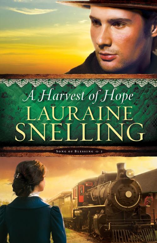 Cover of the book A Harvest of Hope (Song of Blessing Book #2) by Lauraine Snelling, Baker Publishing Group