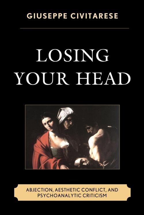 Cover of the book Losing Your Head by Giuseppe Civitarese, Sara Boffito, Francesco Capello, Giuseppe Civitarese, Rowman & Littlefield Publishers