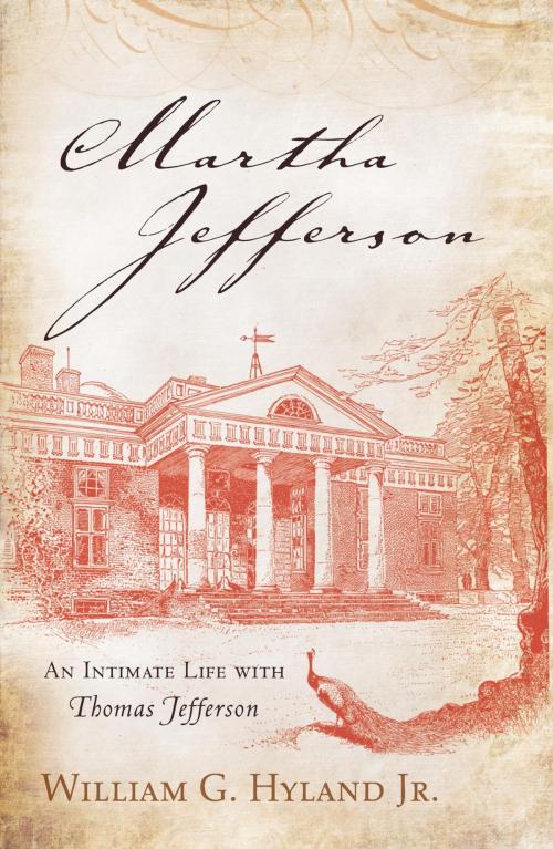 Cover of the book Martha Jefferson by William G. Hyland Jr., Rowman & Littlefield Publishers