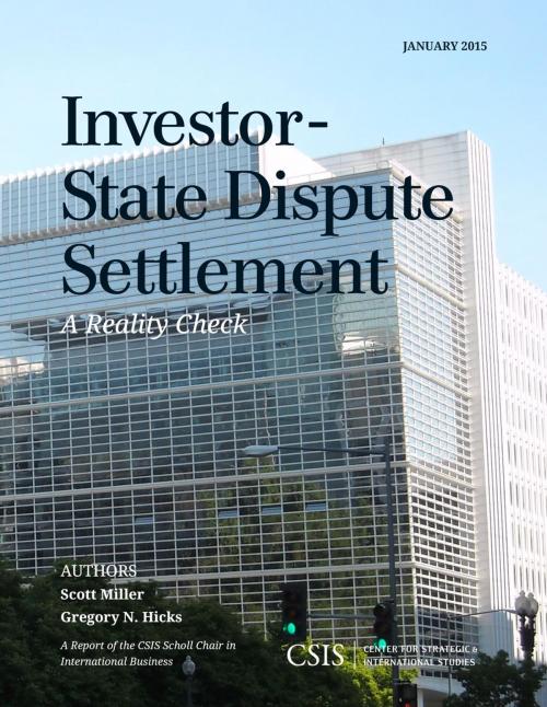 Cover of the book Investor-State Dispute Settlement by Scott Miller, Gregory N. Hicks, Center for Strategic & International Studies