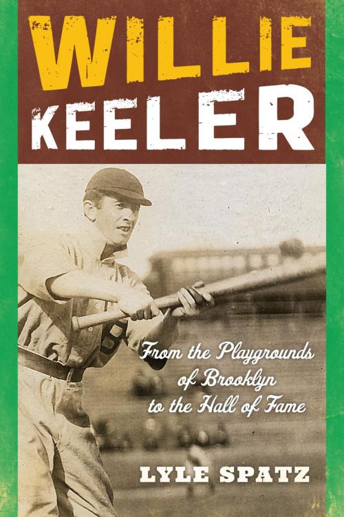 Cover of the book Willie Keeler by Lyle Spatz, Rowman & Littlefield Publishers