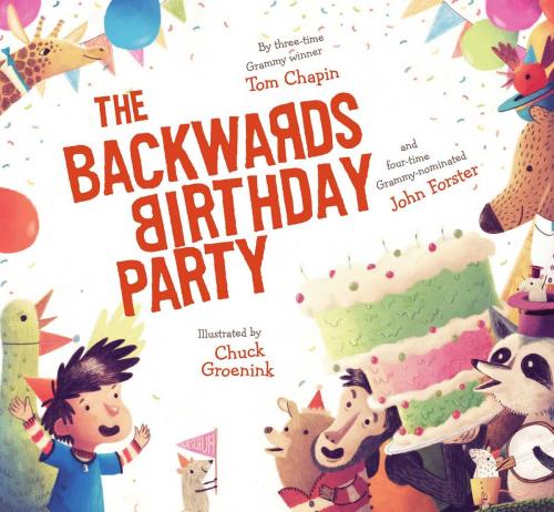 Cover of the book The Backwards Birthday Party by Tom Chapin, John Forster, Atheneum Books for Young Readers