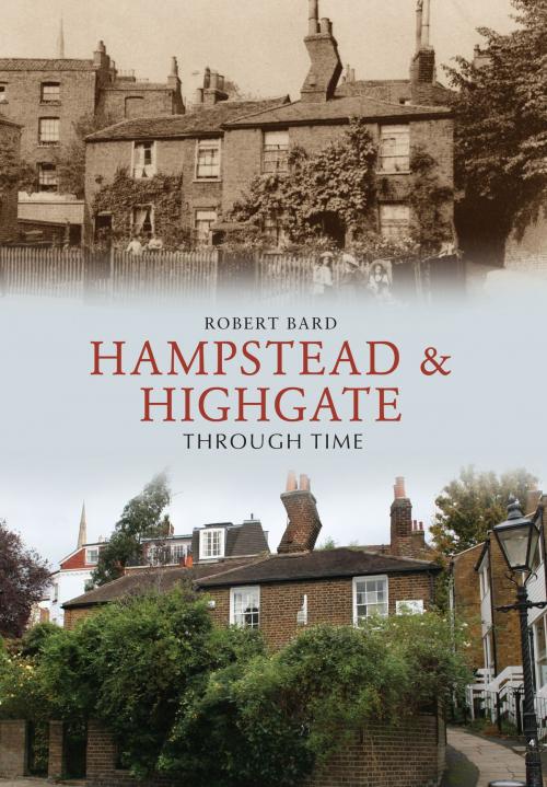 Cover of the book Hampstead & Highgate Through Time by Robert Bard, Amberley Publishing