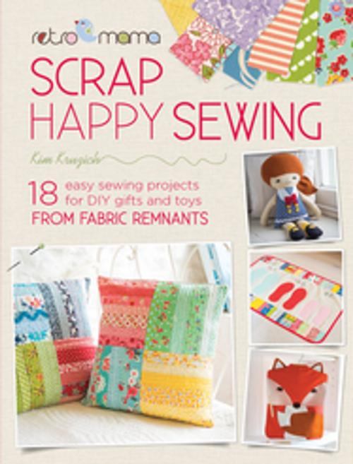 Cover of the book Retro Mama Scrap Happy Sewing by Kim Kruzich, F+W Media