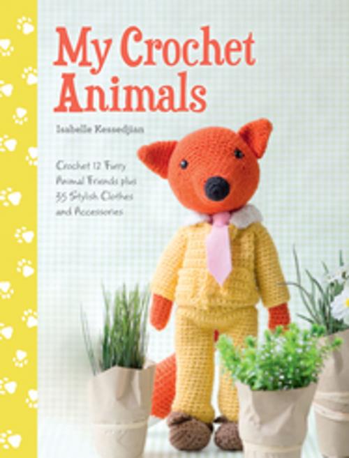Cover of the book My Crochet Animals by Isabelle Kessedjian, F+W Media