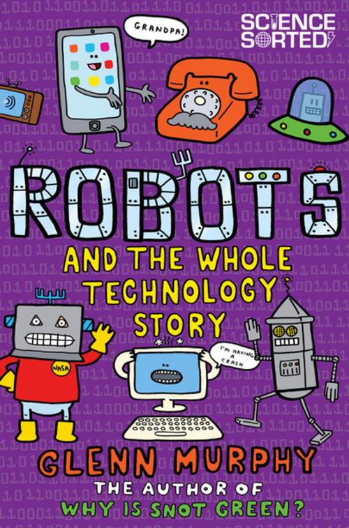 Cover of the book Robots and the Whole Technology Story by Glenn Murphy, Pan Macmillan