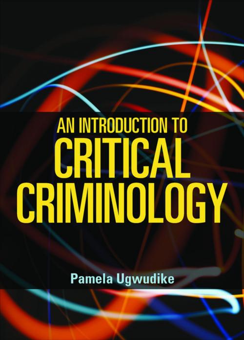 Cover of the book An introduction to critical criminology by Ugwudike, Pamela, Policy Press