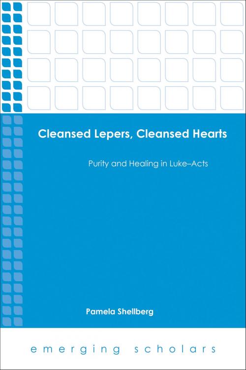 Cover of the book Cleansed Lepers, Cleansed Hearts by Pamela Shellberg, Fortress Press