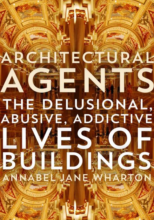 Cover of the book Architectural Agents by Annabel Jane Wharton, University of Minnesota Press