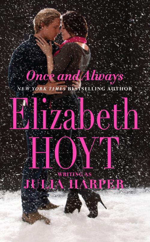 Cover of the book Once and Always by Elizabeth Hoyt writing as Julia Harper, Grand Central Publishing