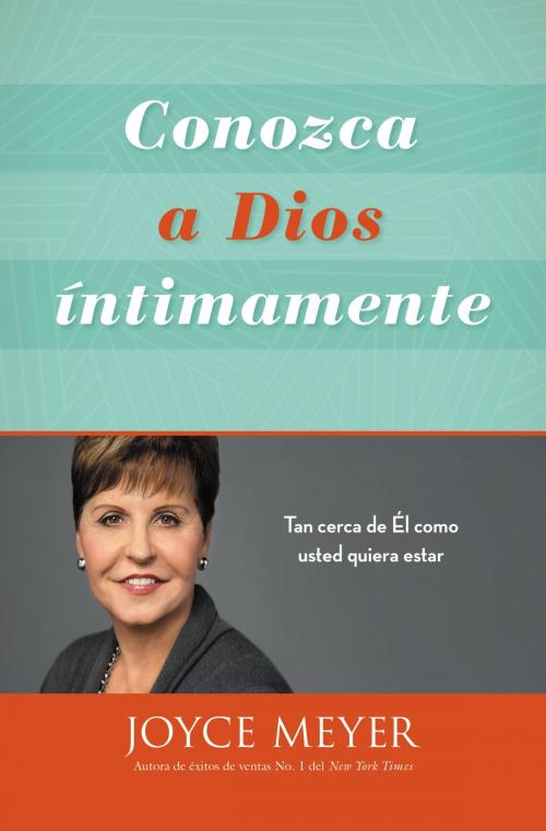 Cover of the book Conozca a Dios íntimamente by Joyce Meyer, FaithWords