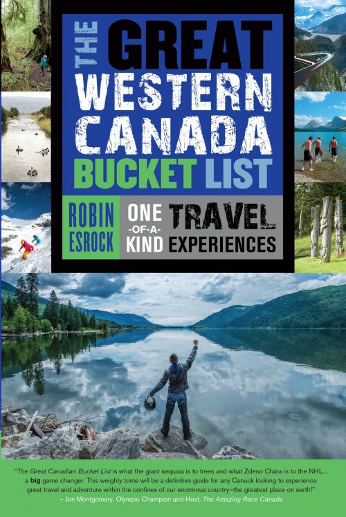 Cover of the book The Great Western Canada Bucket List by Robin Esrock, Dundurn