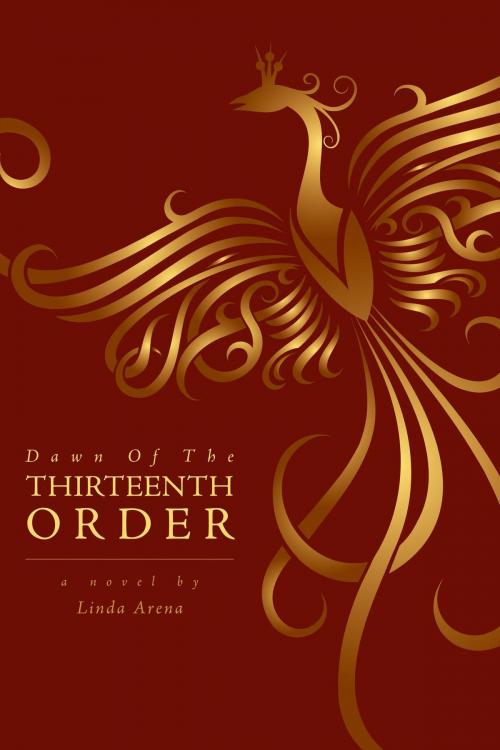 Cover of the book Dawn of the Thirteenth Order by Linda Arena, FriesenPress