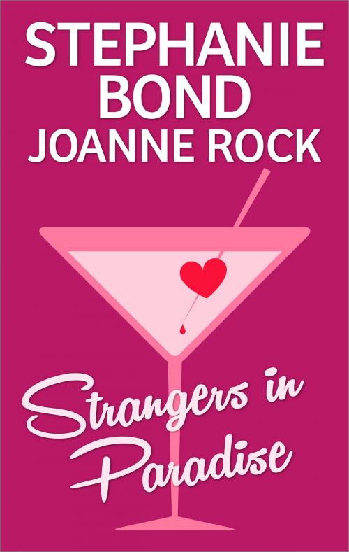 Cover of the book Strangers in Paradise by Stephanie Bond, Joanne Rock, Harlequin