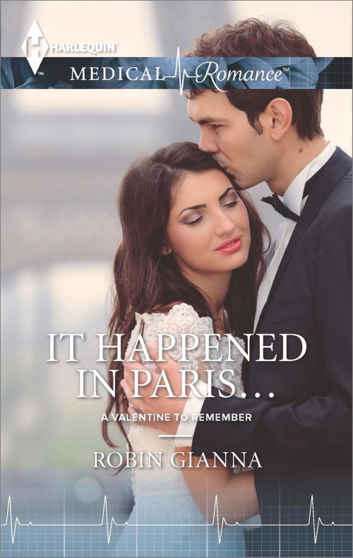 Cover of the book It Happened in Paris... by Robin Gianna, Harlequin