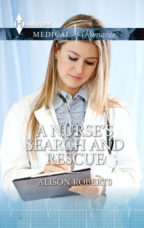 Cover of the book A Nurse's Search and Rescue by Alison Roberts, Harlequin