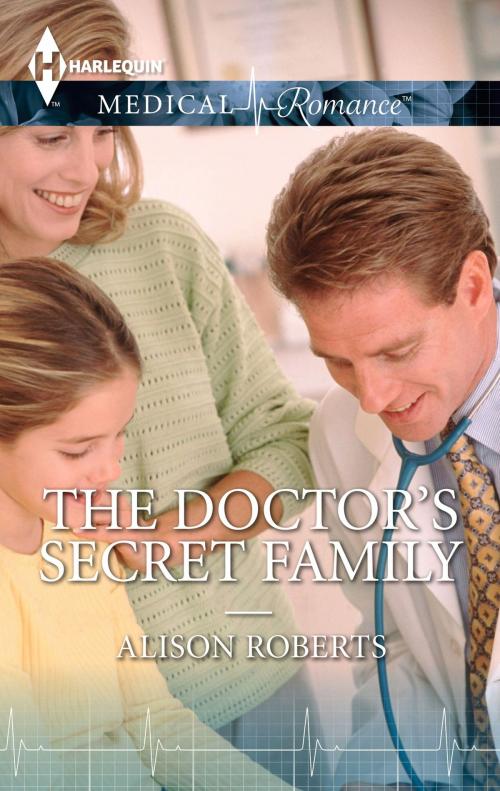 Cover of the book The Doctor's Secret Family by Alison Roberts, Harlequin