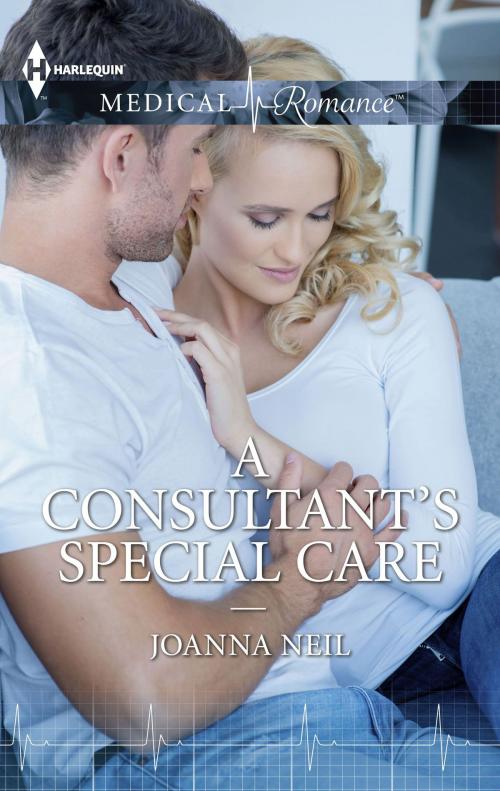 Cover of the book A CONSULTANT'S SPECIAL CARE by Joanna Neil, Harlequin