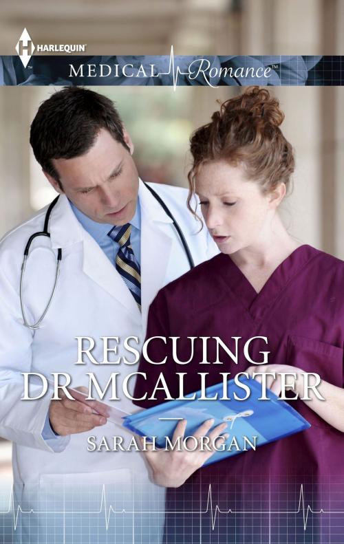 Cover of the book Rescuing Dr. MacAllister by Sarah Morgan, Harlequin