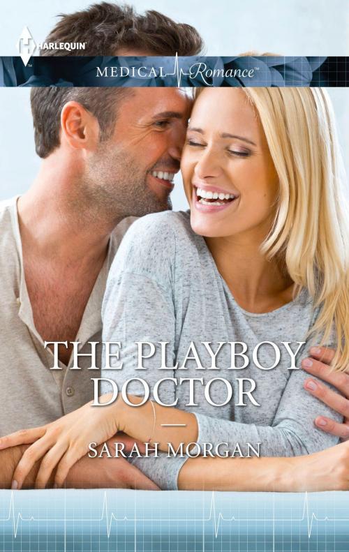 Cover of the book THE PLAYBOY DOCTOR by Sarah Morgan, Harlequin