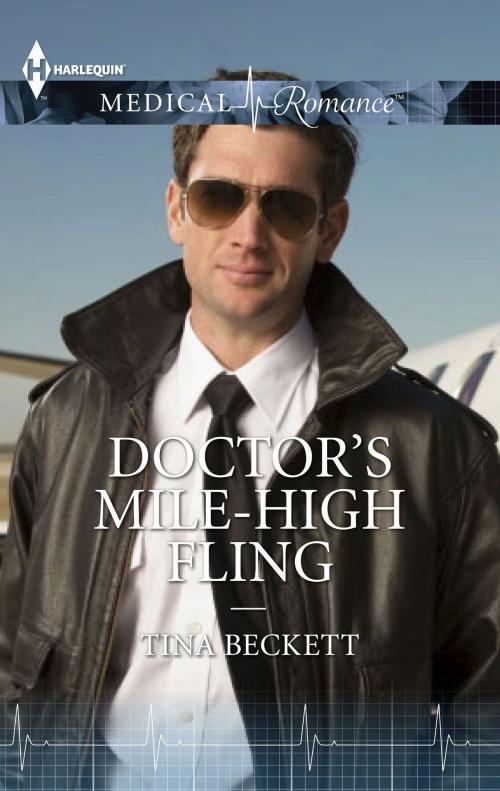 Cover of the book Doctor's Mile-High Fling by Tina Beckett, Harlequin