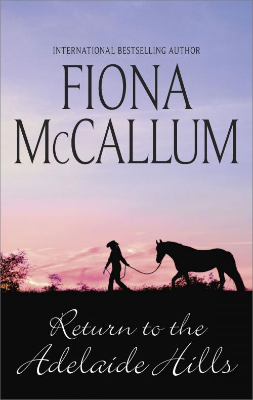 Cover of the book Return to the Adelaide Hills by Fiona McCallum, MIRA Books