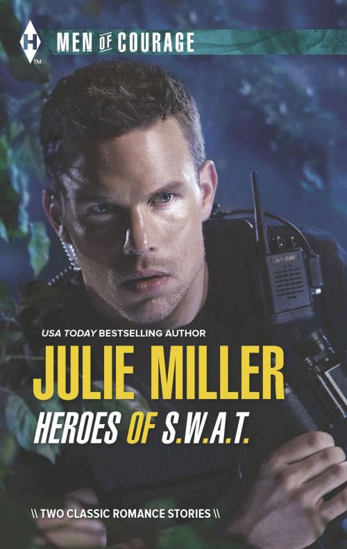 Cover of the book Heroes of S.W.A.T. by Julie Miller, Harlequin