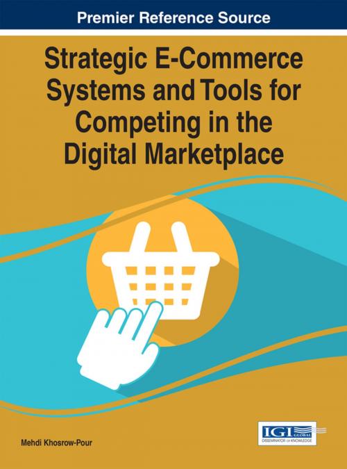 Cover of the book Strategic E-Commerce Systems and Tools for Competing in the Digital Marketplace by , IGI Global