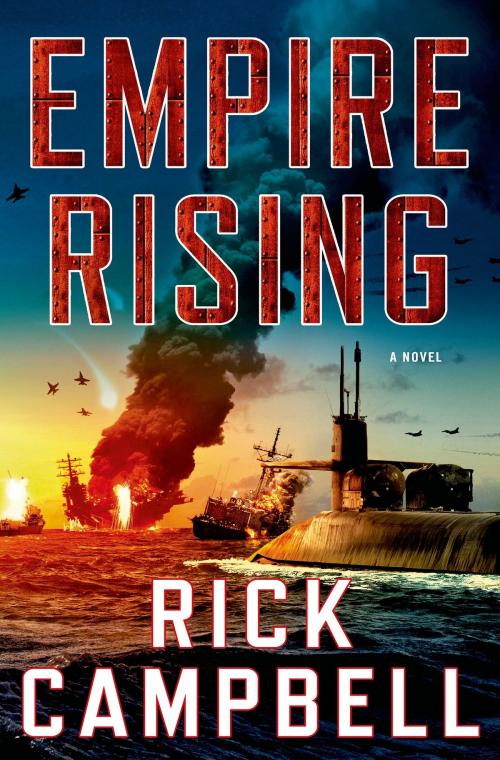 Cover of the book Empire Rising by Rick Campbell, St. Martin's Press