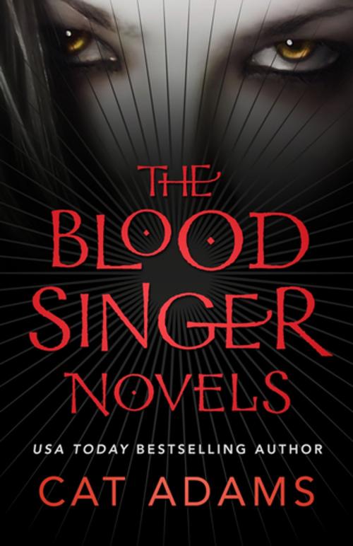 Cover of the book The Blood Singer Novels by Cat Adams, Tom Doherty Associates
