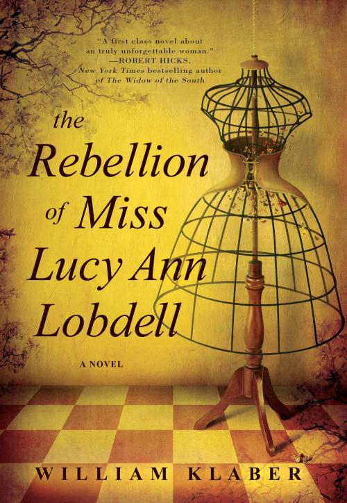Cover of the book The Rebellion of Miss Lucy Ann Lobdell by William Klaber, St. Martin's Press