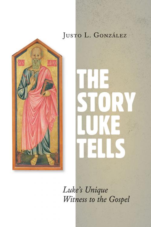 Cover of the book The Story Luke Tells by Justo L. Gonzalez, Wm. B. Eerdmans Publishing Co.
