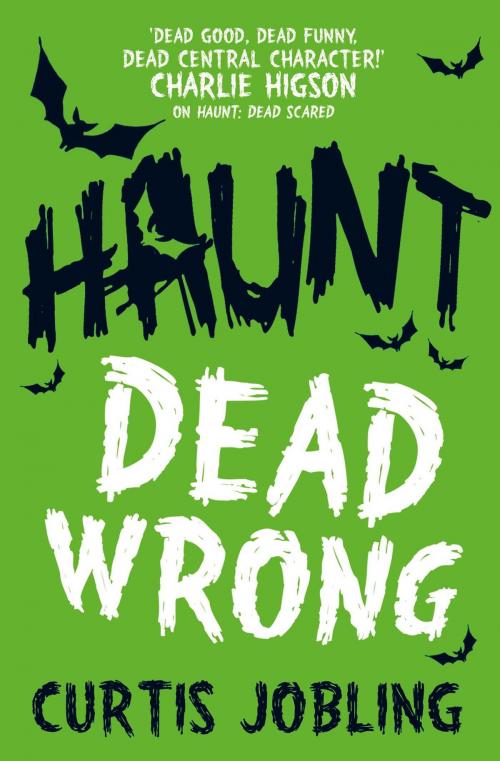 Cover of the book Haunt: Dead Wrong by Curtis Jobling, Simon & Schuster UK