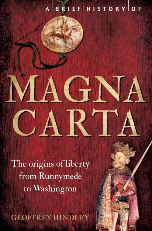 Cover of the book A Brief History of Magna Carta, 2nd Edition by Geoffrey Hindley, Little, Brown Book Group