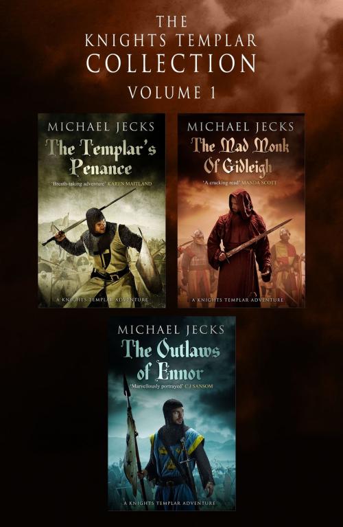 Cover of the book The Knights Templar Collection: Volume 1 by Michael Jecks, Headline