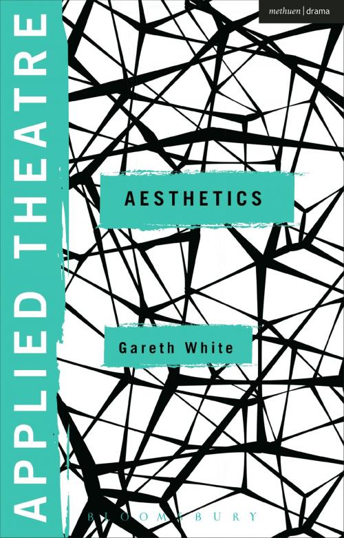 Cover of the book Applied Theatre: Aesthetics by Gareth White, Dr Sheila Preston, Prof Michael Balfour, Bloomsbury Publishing