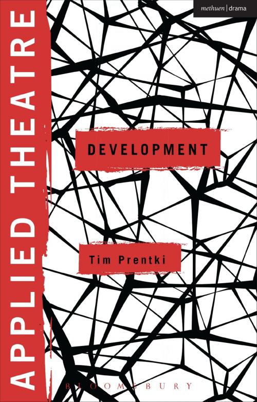 Cover of the book Applied Theatre: Development by Professor of Theatre for Development Tim Prentki, Dr Sheila Preston, Prof Michael Balfour, Bloomsbury Publishing