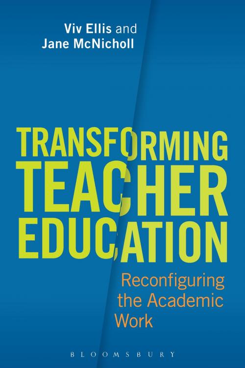 Cover of the book Transforming Teacher Education by Dr Viv Ellis, Dr Jane McNicholl, Bloomsbury Publishing