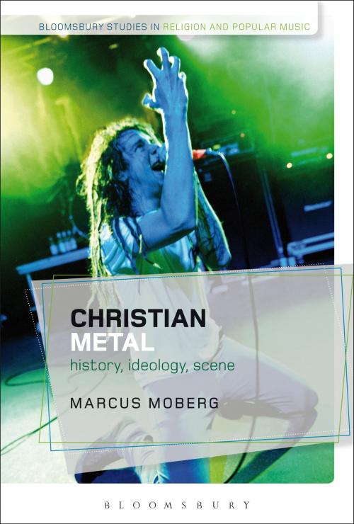 Cover of the book Christian Metal by Dr Marcus Moberg, Bloomsbury Publishing