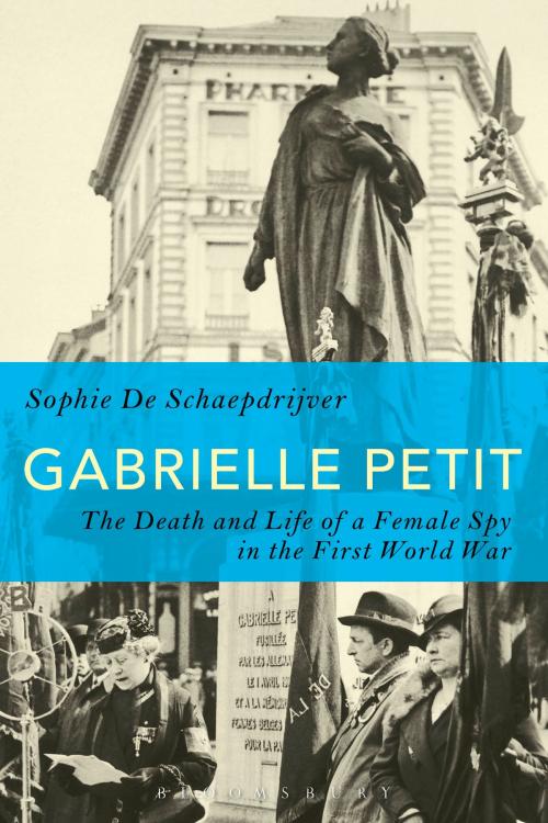 Cover of the book Gabrielle Petit by Sophie De Schaepdrijver, Bloomsbury Publishing